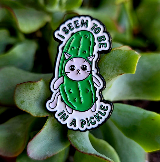 I Seem To Be In A Pickle Pin