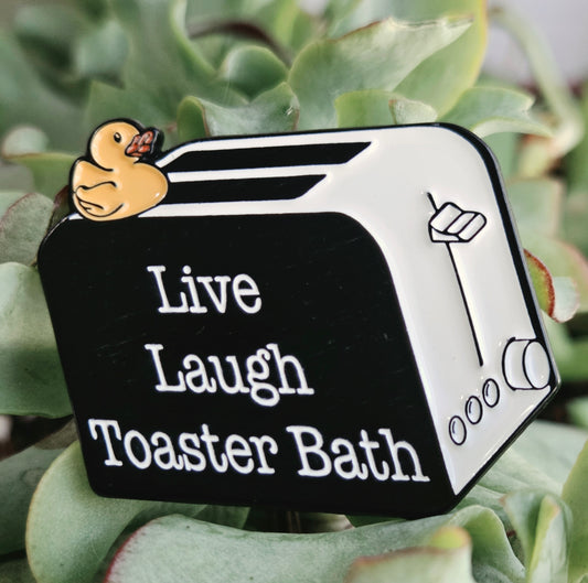 Live Laugh Toaster Bath Pin