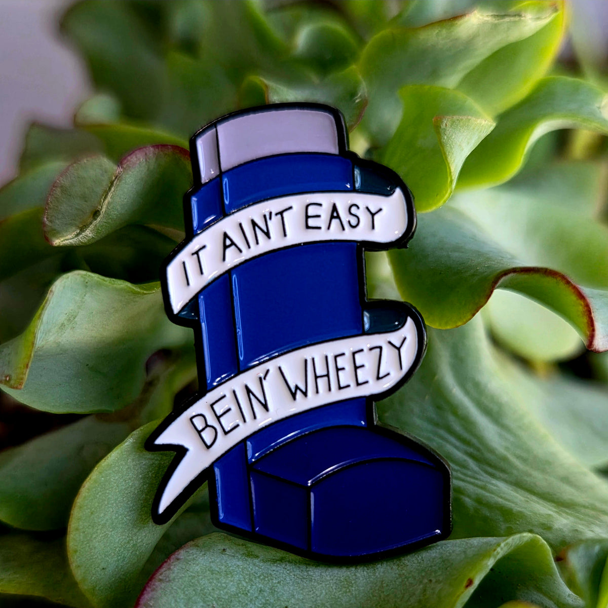 It Ain't Easy Being Wheezy Pin