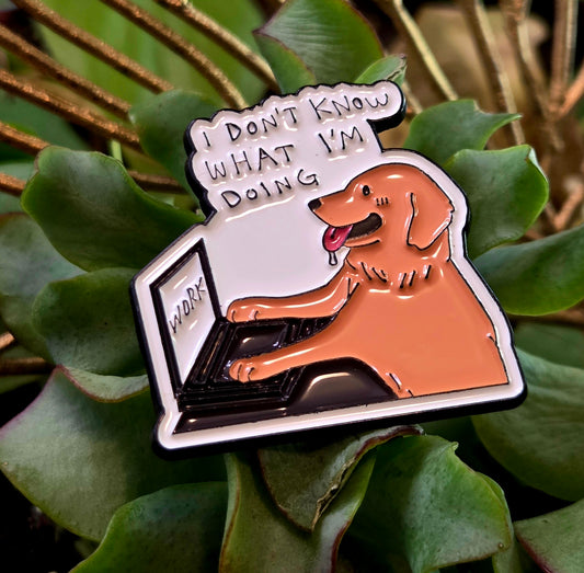 I Don't Know What I'm Doing Pin