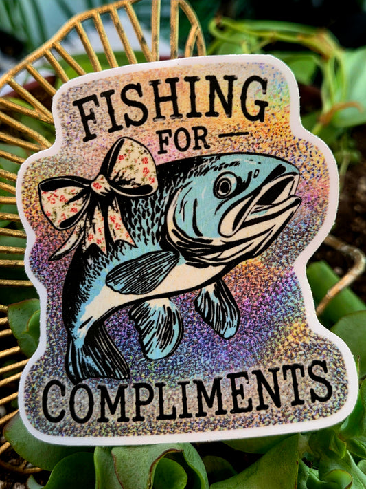 Fishing For Compliments Sticker
