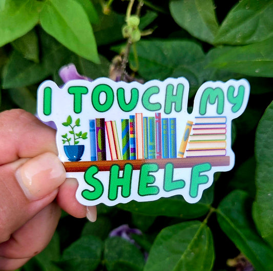 I Touch My Shelf Sticker